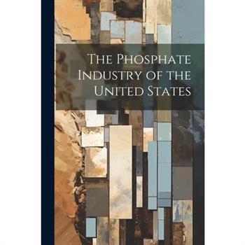 The Phosphate Industry of the United States