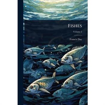 Fishes
