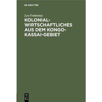 Kolonialwirtschaftliches aus dem Kongo-Kassai-Gebiet