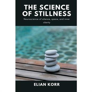 The Science of Stillness
