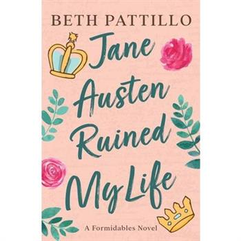 Jane Austen Ruined My Life