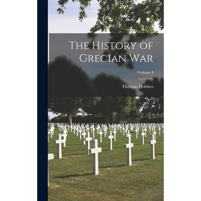 The History of Grecian War; Volume I