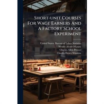 Short-unit Courses For Wage Earners And A Factory School Experiment