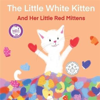 The Little White Kitten and Her Little Red Mittens