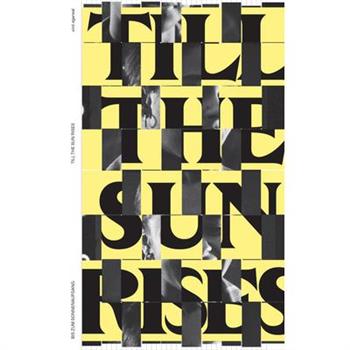 Entangled Internationalism: Till the Sun Rises