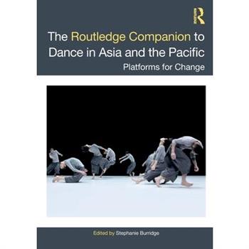 The Routledge Companion to Dance in Asia and the Pacific