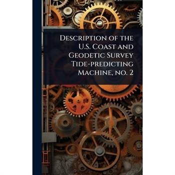 Description of the U.S. Coast and Geodetic Survey Tide-predicting Machine, no. 2