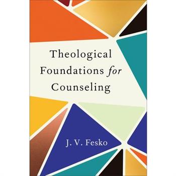 Theological Foundations for Counseling