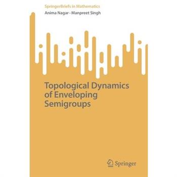 Topological Dynamics of Enveloping Semigroups