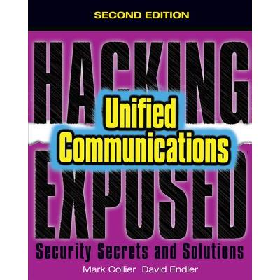 Hacking Exposed Uc Unified Communications Security Secrets and Solutions