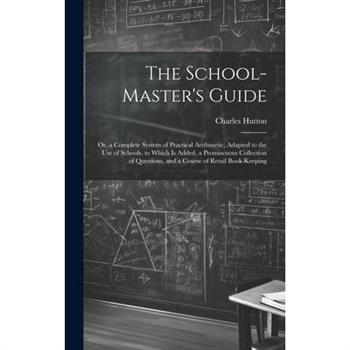 The School-Master’s Guide