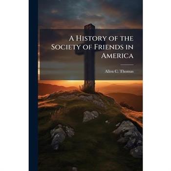 A History of the Society of Friends in America