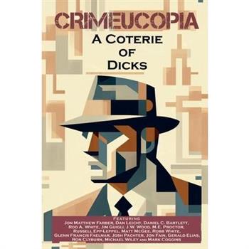 Crimeucopia - A Coterie Of Dicks