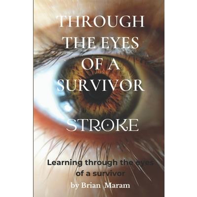 Through The Eyes of a Survivor - Stroke