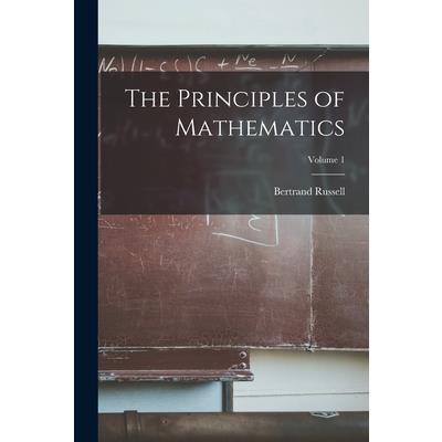 The Principles of Mathematics; Volume 1