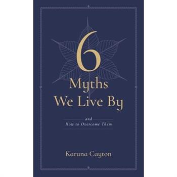 6 Myths We Live by
