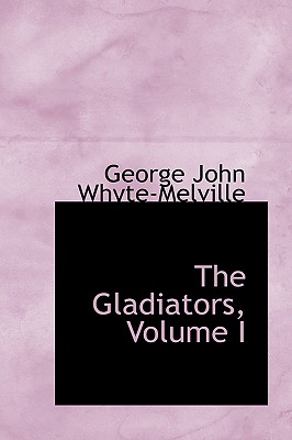 The Gladiators, Volume I