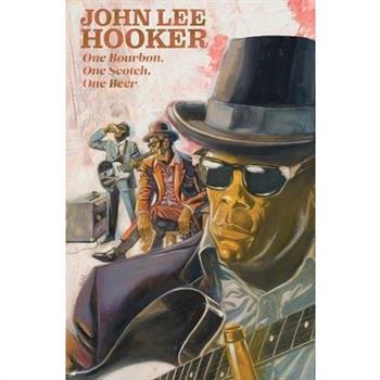 One Bourbon, One Scotch, One Beer: Three Tales of John Lee Hooker