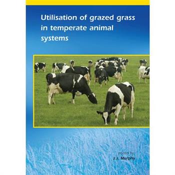 Utilisation Of Grazed Grass In Temperate Animal Systems
