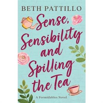 Sense, Sensibility, and Spilling the Tea