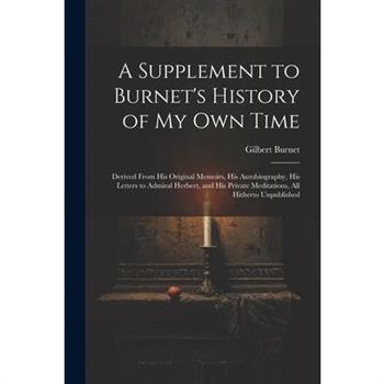A Supplement to Burnet's History of My Own Time