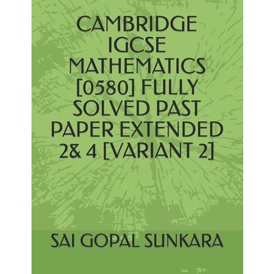 Cambridge Igcse Mathematics [0580] Fully Solved Past Paper Extended 2& 4 [variant 2]