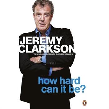 The World According to Clarkson How Hard Can It Be? Vol 4