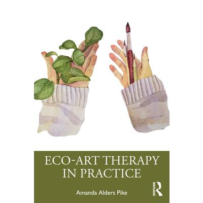 Eco-Art Therapy in Practice