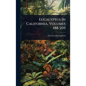 Eucalyptus In California, Volumes 188-205