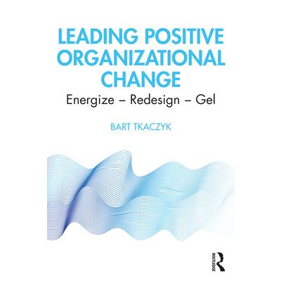 Leading Positive Organizational Change