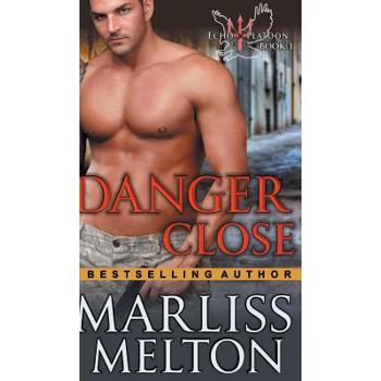 Danger Close (The Echo Platoon Series, Book 1)