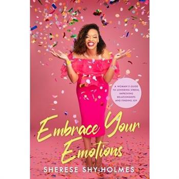 Embrace Your Emotions