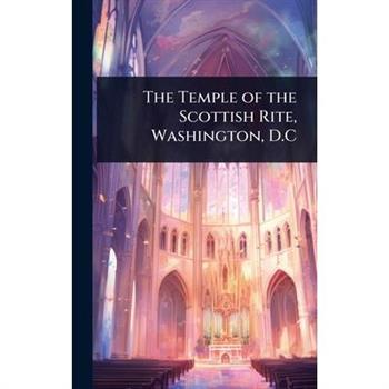 The Temple of the Scottish Rite, Washington, D.C