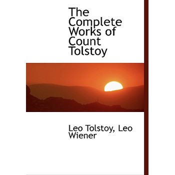 The Complete Works of Count Tolstoy