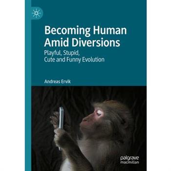 Becoming Human Amid Diversions