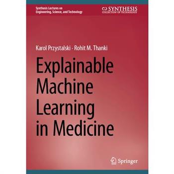 Explainable Machine Learning in Medicine