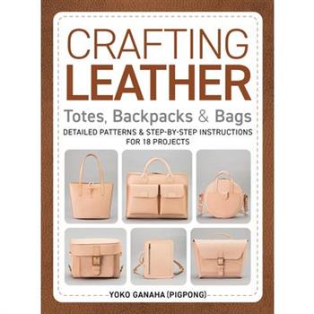 Crafting Leather Totes, Backpacks & Bags
