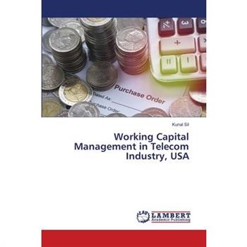 Working Capital Management in Telecom Industry, USA