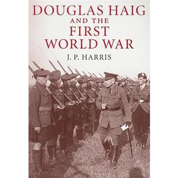 Douglas Haig and the First World War