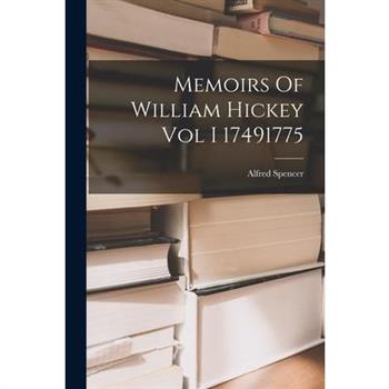 Memoirs Of William Hickey Vol I 17491775