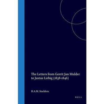The Letters of Gerrit Jan Mulder to Justus Liebig 1838-1846