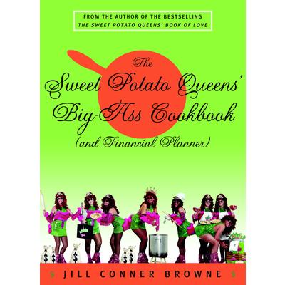 The Sweet Potato Queens` Big-Ass Cookbook