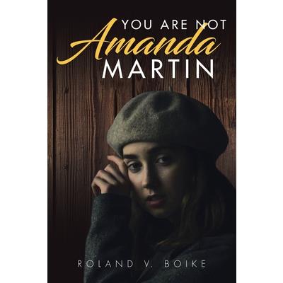 You Are Not Amanda Martin