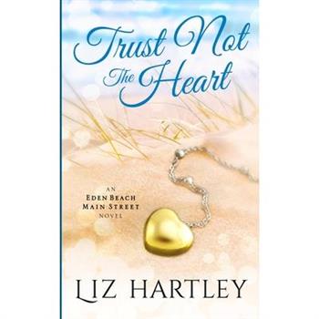 Trust Not The Heart