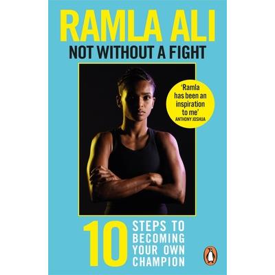 Not Without a Fight: Ten Steps to Becoming Your Own Champion