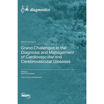 Grand Challenges in the Diagnosis and Management of Cardiovascular and Cerebrovascular Diseases