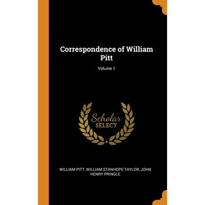 Correspondence of William Pitt; Volume 1