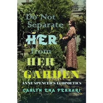 Do Not Separate Her from Her Garden