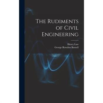The Rudiments of Civil Engineering