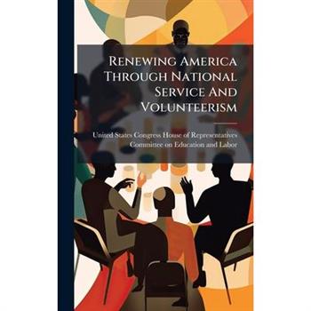 Renewing America Through National Service And Volunteerism